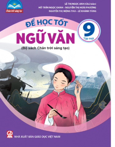 Để học tốt Ngữ văn 9, tập một (bộ sách Chân trời sáng tạo)