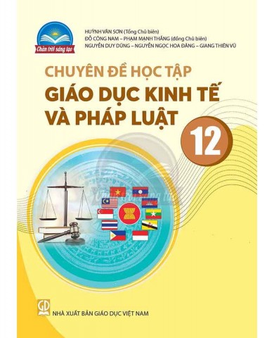 Chuyên Đề  Kinh Tế Và Pháp Luật Lớp 12 -  Chân Trời Sáng Tạo