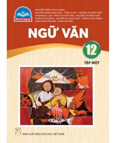 Ngữ Văn Lớp 12 Tập 1 - Bộ Chân Trời Sáng Tạo